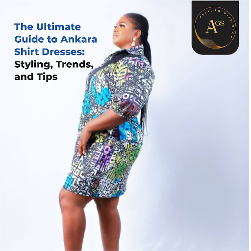 The Ultimate Guide to Ankara Shirt Dresses: Styling, Trends, and Tips